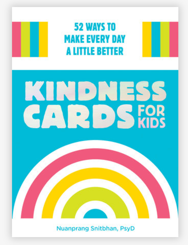 Kindness Cards for Kids by Nuanprang Snitbhan, PsyD