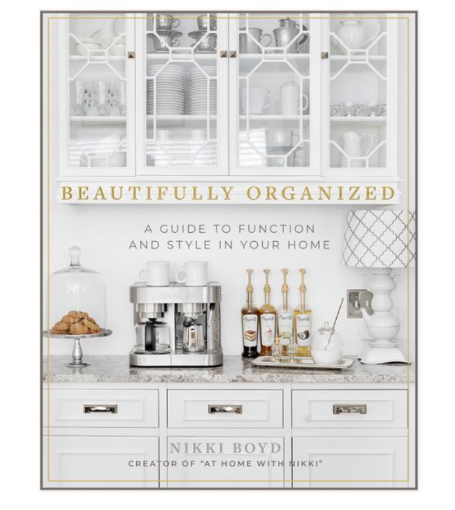 Beautifully Organized: A Guide To Function and Style in Your Home by Nikki Boyd