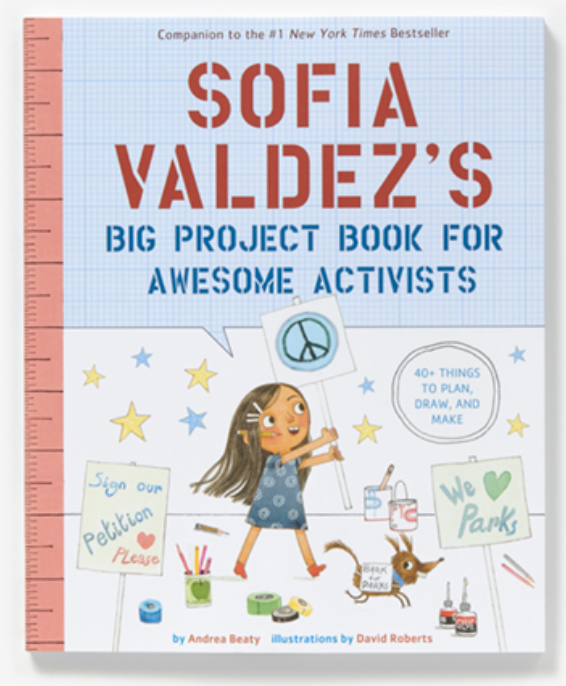 Sofia Valdez's Big Project Book for Awesome Activists by Andrea Beaty